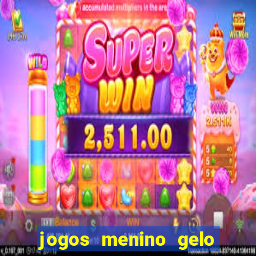 jogos menino gelo menina lava